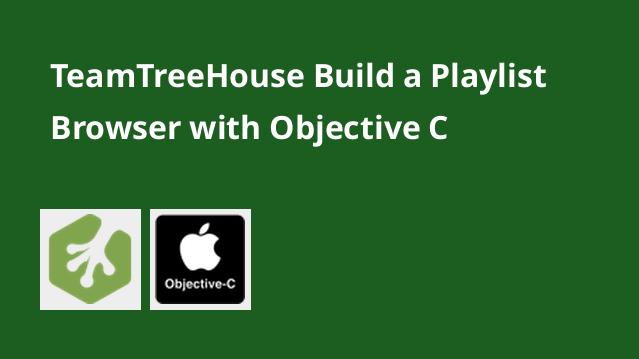 TeamTreeHouse Build a Playlist Browser with Objective-C